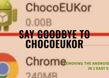 What's ChocoEUKor Android App & 2 Ways to Remove it