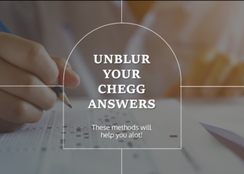 How to Unblur a Chegg Answer? 3 Methods